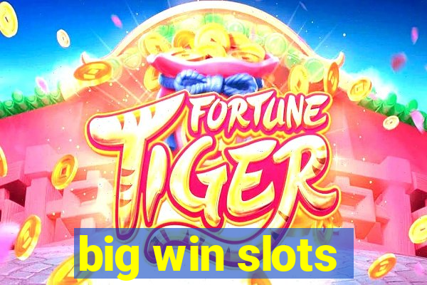 big win slots