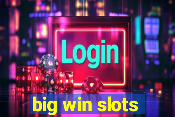 big win slots