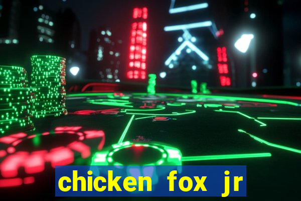 chicken fox jr slot game