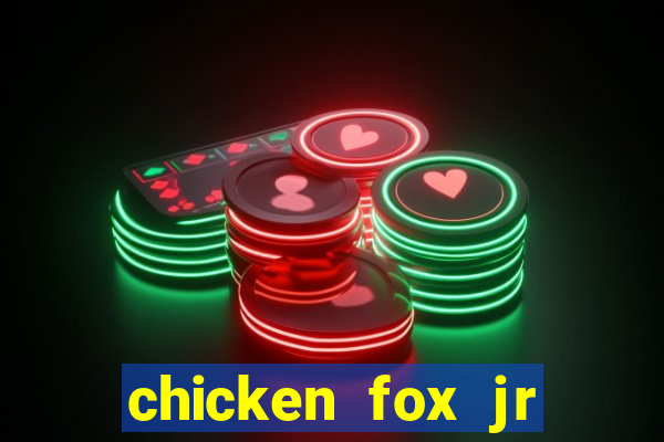 chicken fox jr slot game