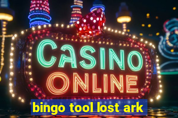 bingo tool lost ark