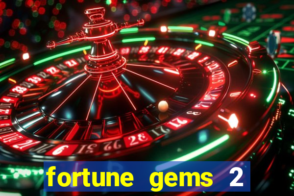 fortune gems 2 free play