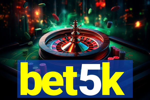 bet5k