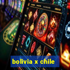 bolivia x chile