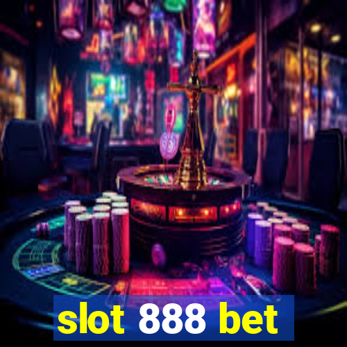 slot 888 bet