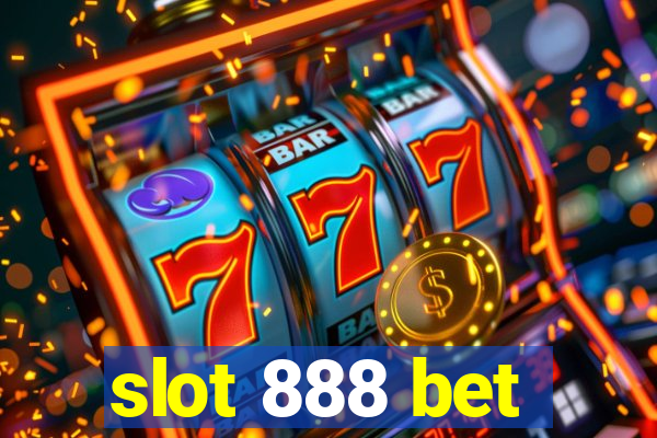 slot 888 bet