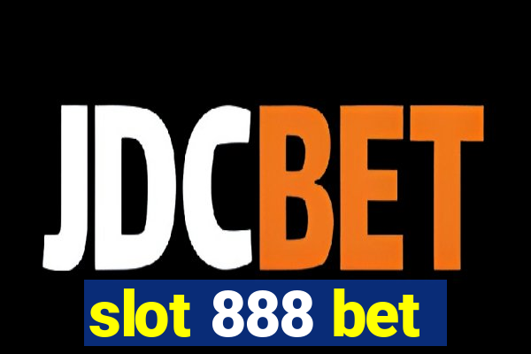 slot 888 bet