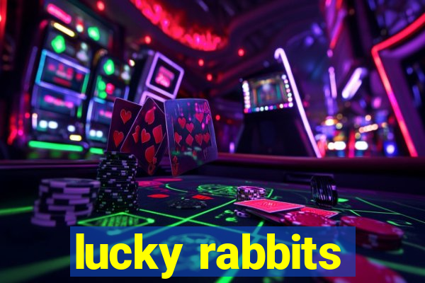 lucky rabbits