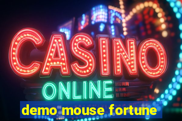 demo mouse fortune