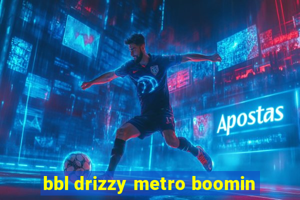 bbl drizzy metro boomin