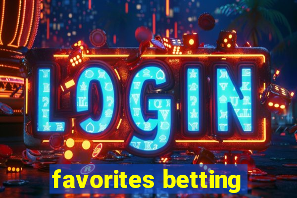 favorites betting