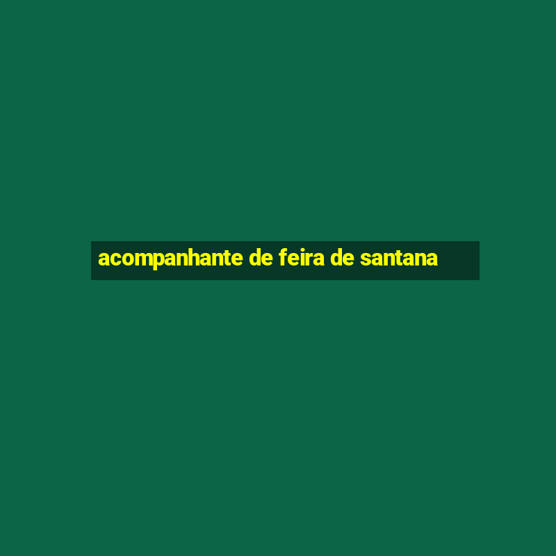 acompanhante de feira de santana