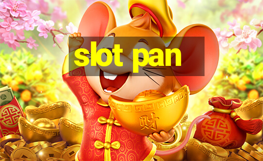 slot pan