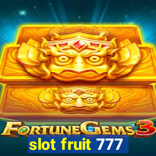 slot fruit 777