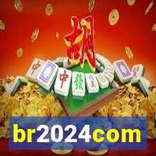 br2024com