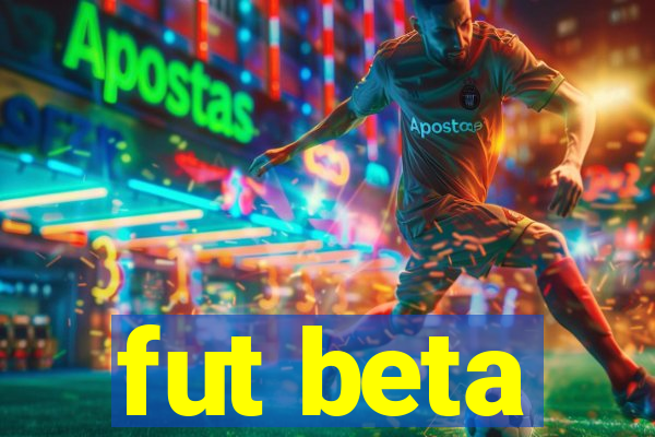 fut beta