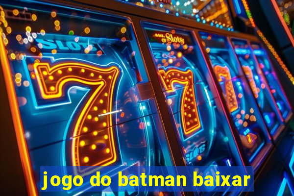 jogo do batman baixar