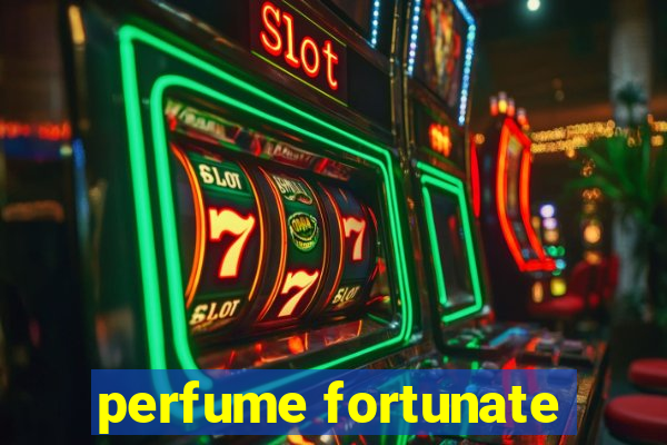 perfume fortunate