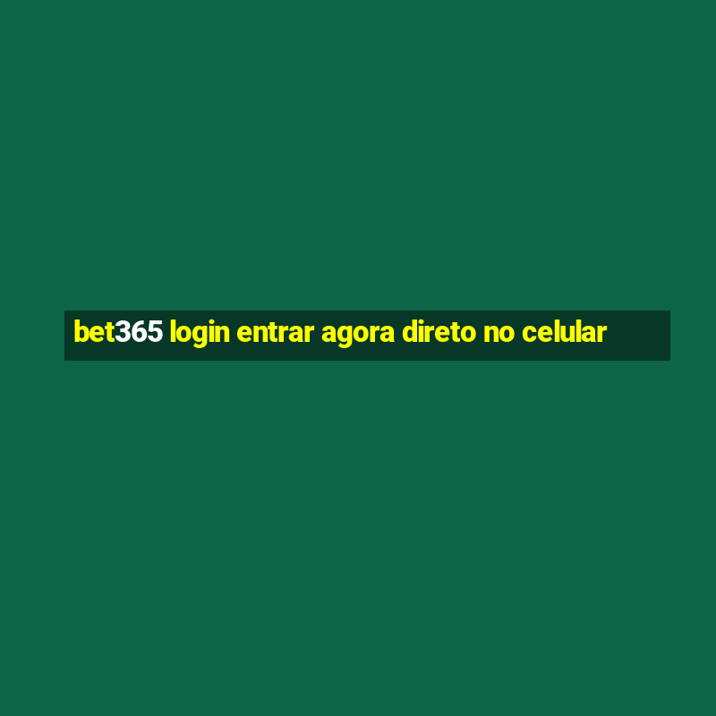 bet365 login entrar agora direto no celular