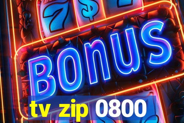 tv zip 0800