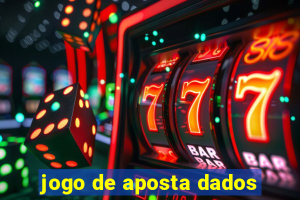 jogo de aposta dados