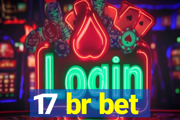 17 br bet