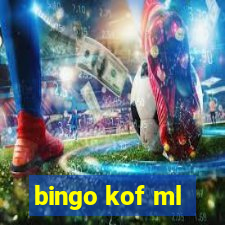 bingo kof ml