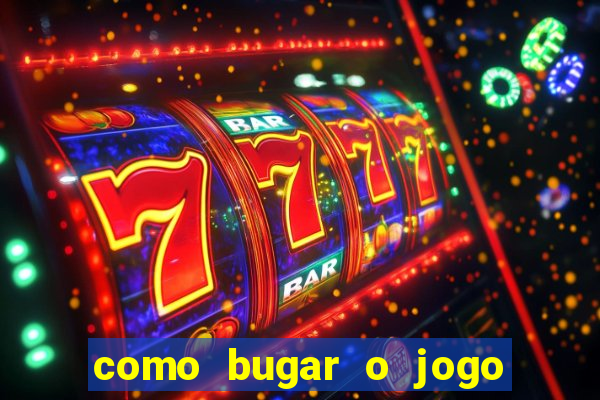 como bugar o jogo fortune tiger