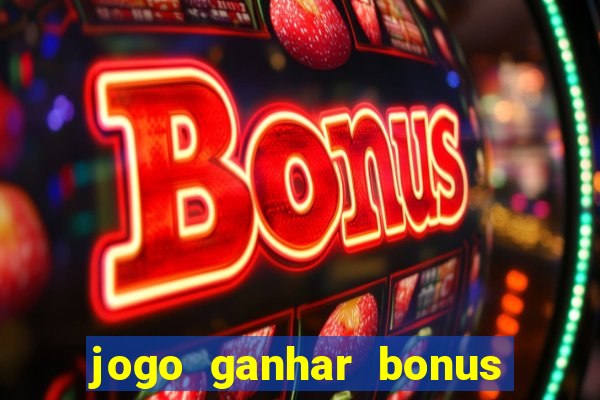 jogo ganhar bonus de boas vindas