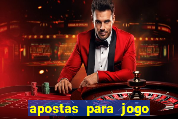 apostas para jogo de hoje