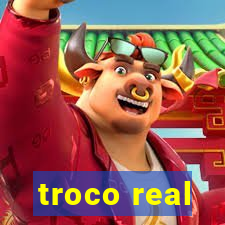 troco real