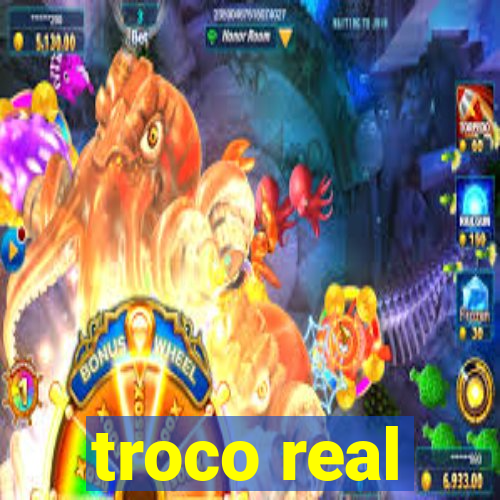 troco real