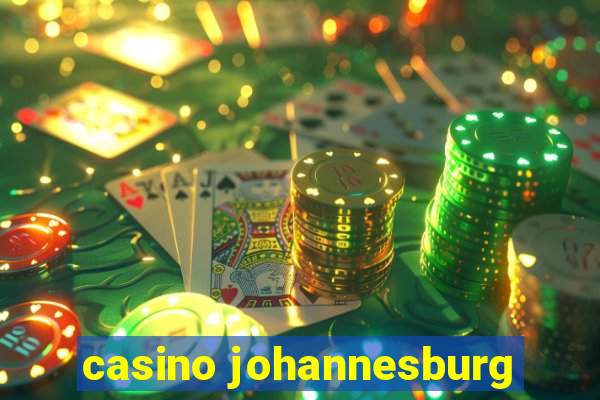 casino johannesburg