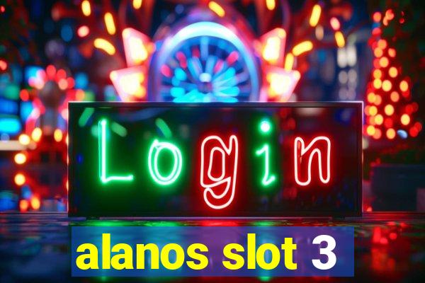 alanos slot 3