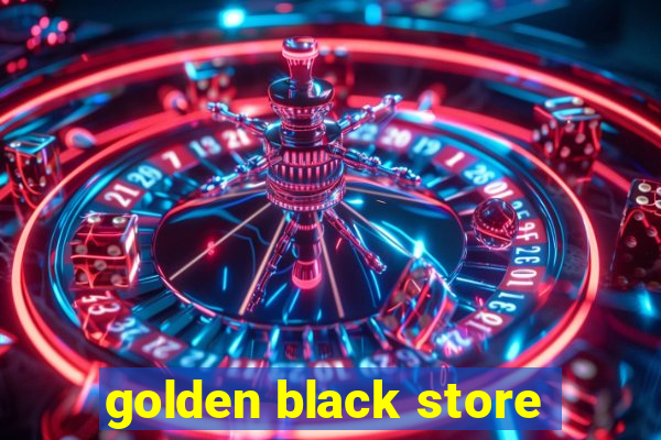 golden black store