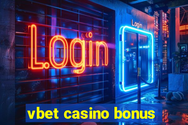 vbet casino bonus