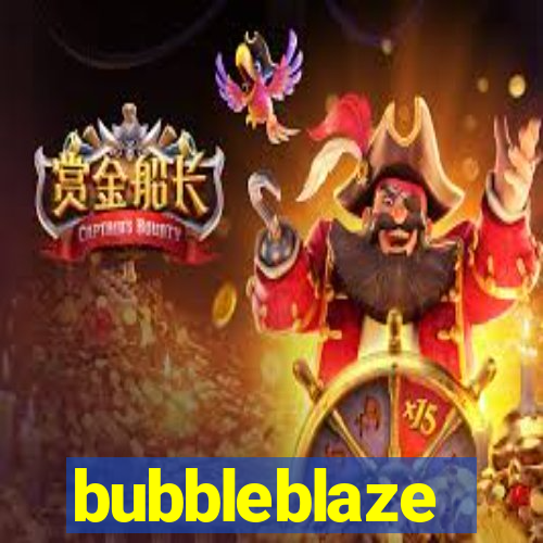 bubbleblaze