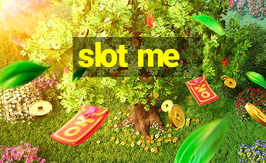 slot me