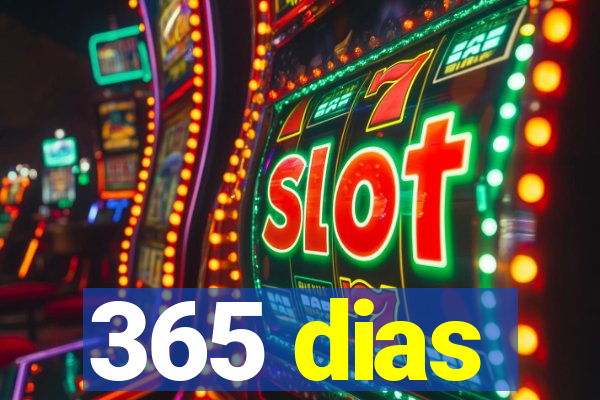 365 dias