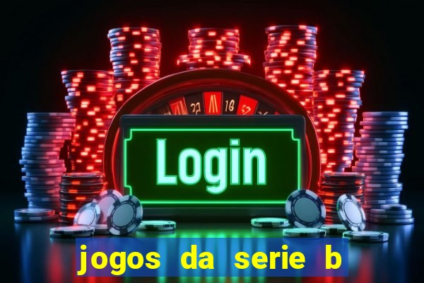 jogos da serie b ao vivo