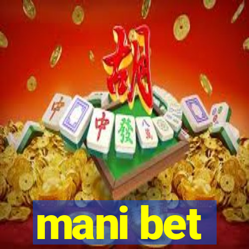 mani bet