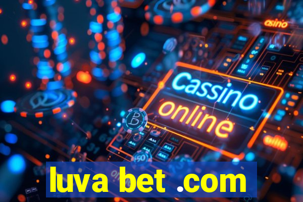 luva bet .com