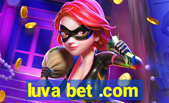 luva bet .com