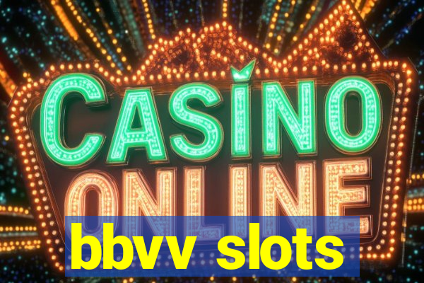 bbvv slots