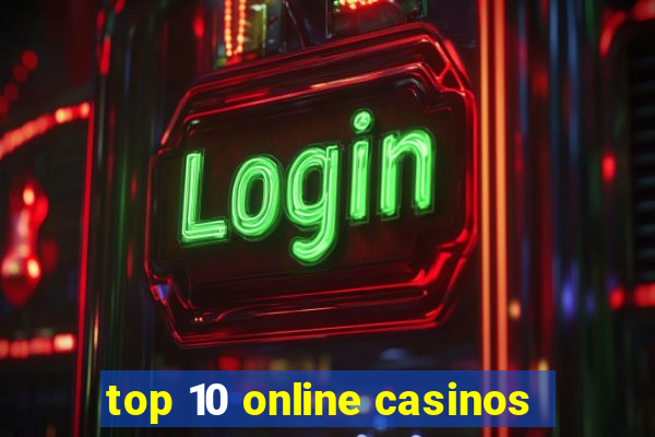 top 10 online casinos