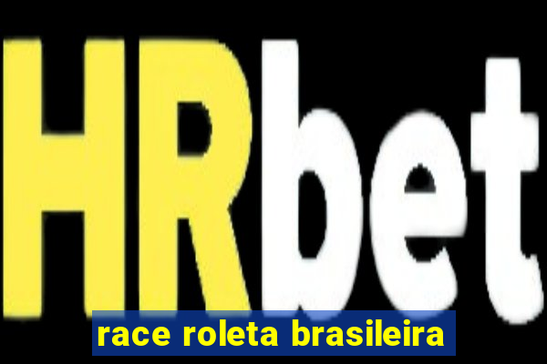 race roleta brasileira