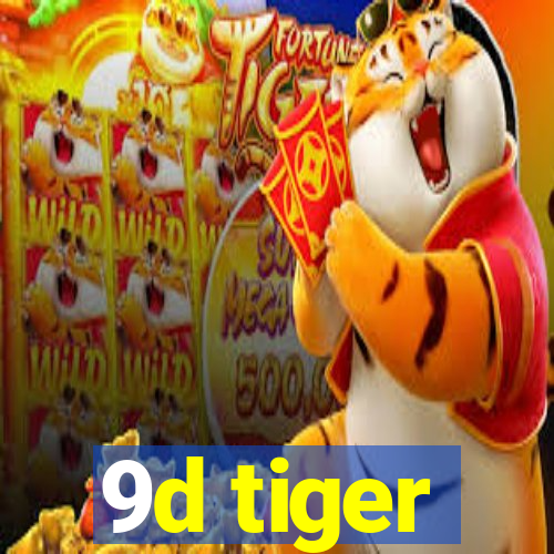 9d tiger