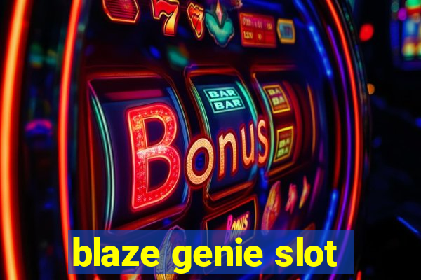 blaze genie slot