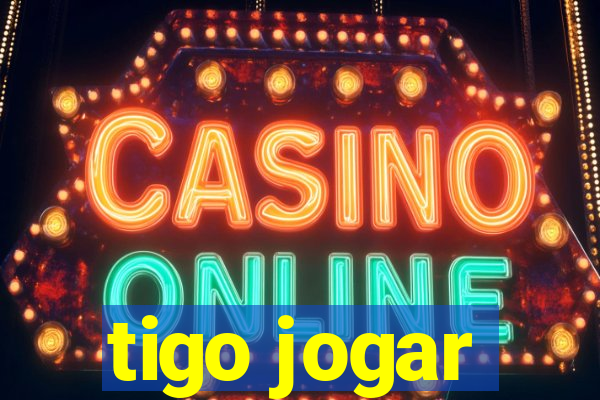 tigo jogar