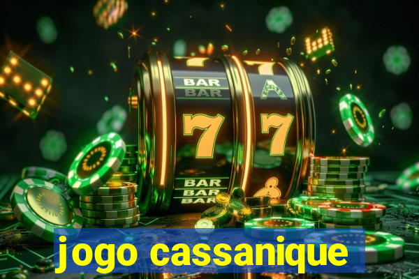 jogo cassanique